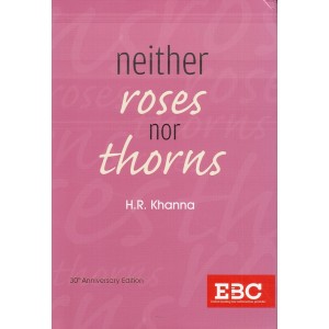 EBC's Neither Roses Nor Thorns by H. R. Khanna [HB]